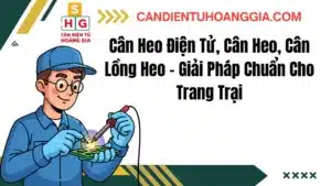 17 - Cân điện tử Hoàng Gia | Uy tín 10+ năm, Uy Tín, Giá Tốt